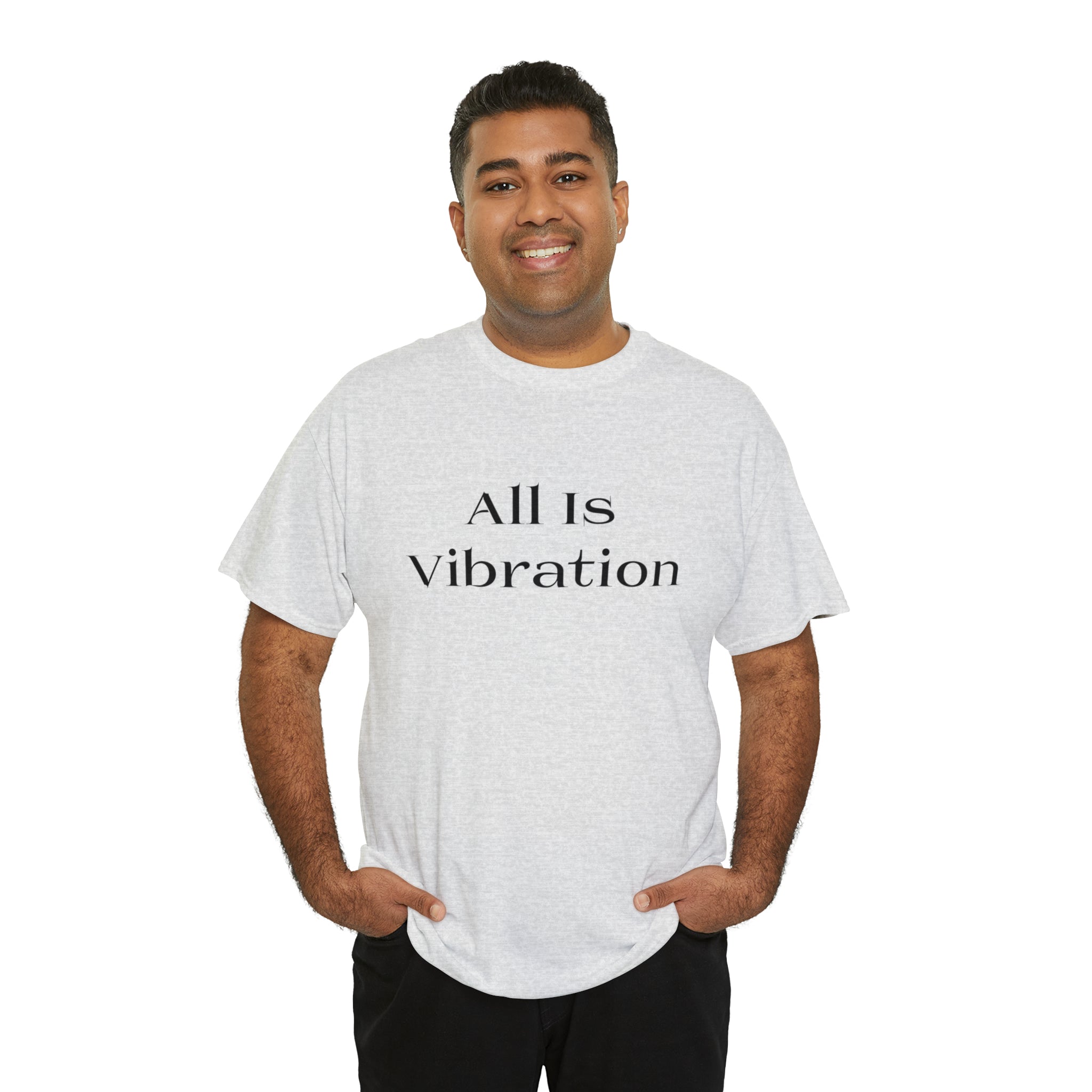 All Is Vibration Blk Letter Unisex Heavy Cotton Tee