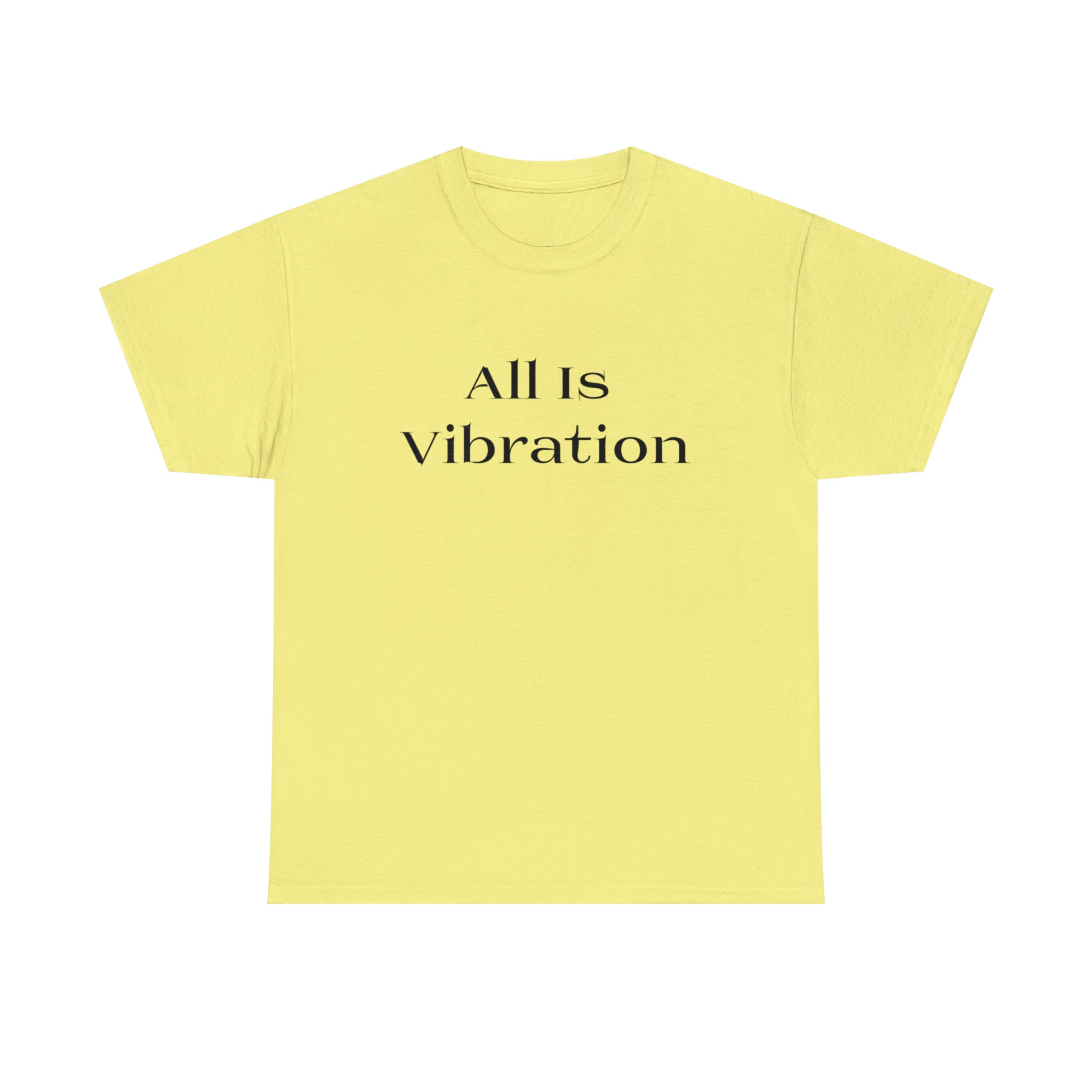 All Is Vibration Blk Letter Unisex Heavy Cotton Tee