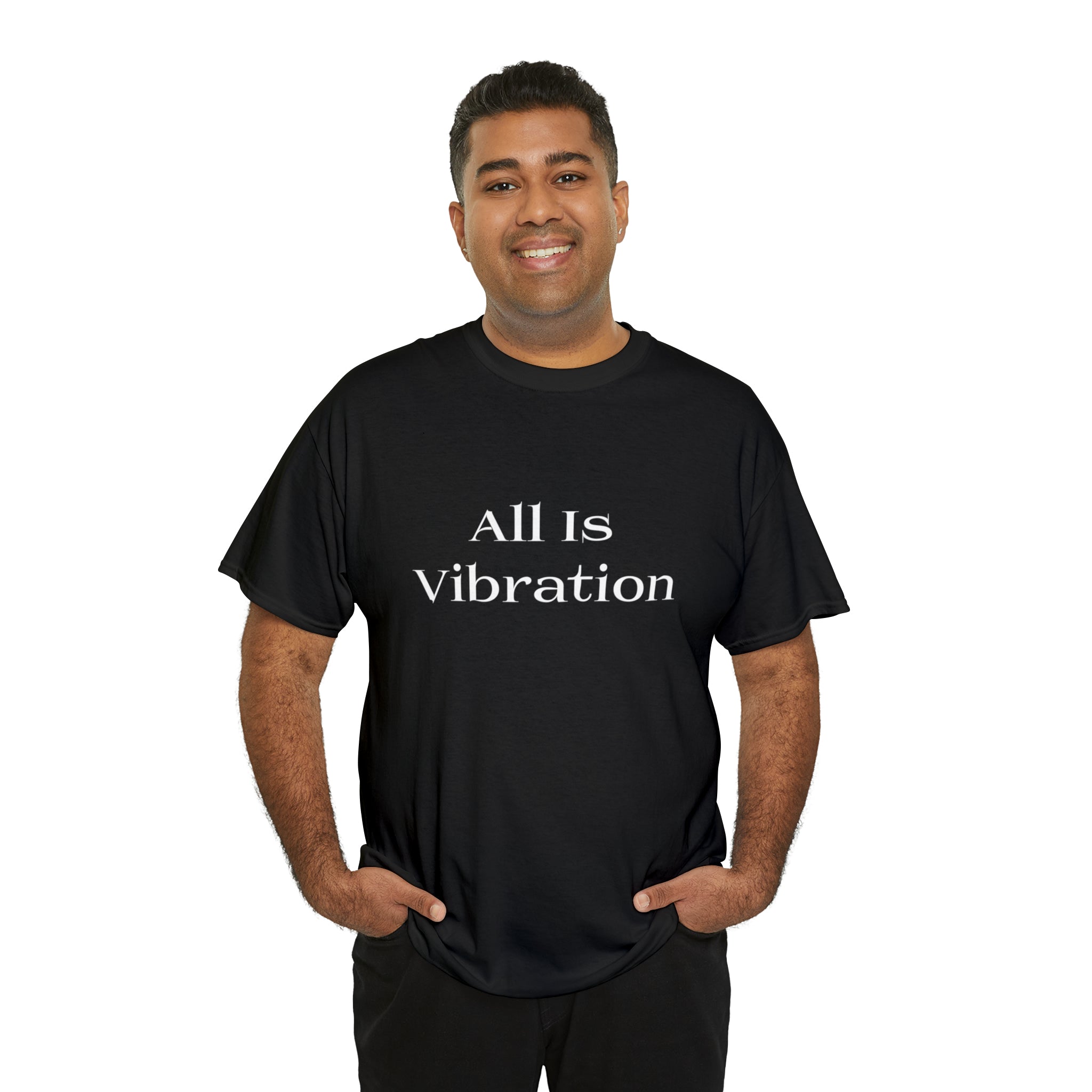 All Is Vibration T Shirt Wht Letter Unisex Heavy Cotton Tee