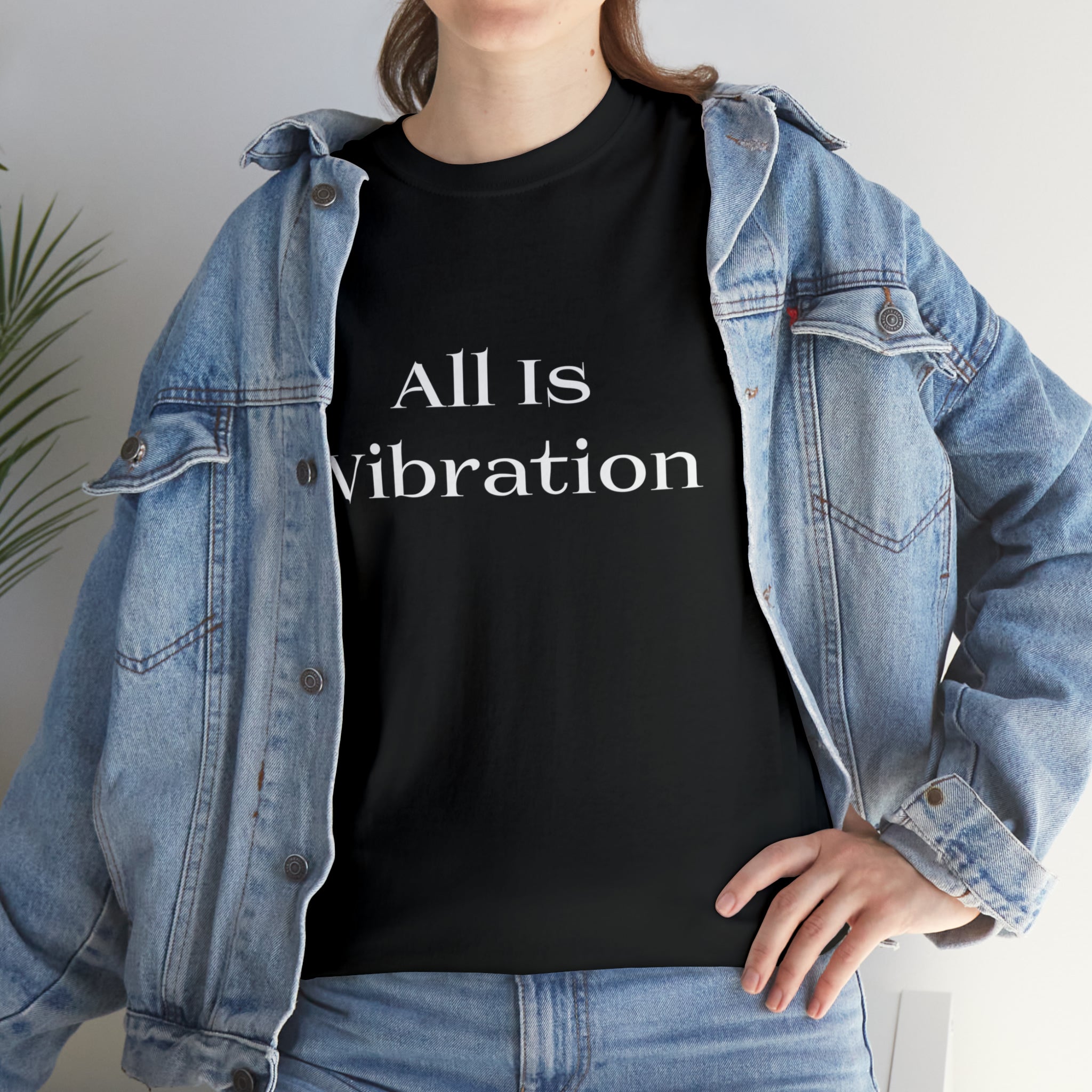 All Is Vibration T Shirt Wht Letter Unisex Heavy Cotton Tee